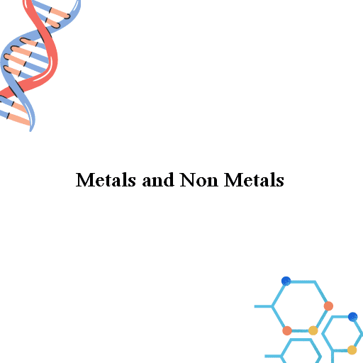 Metals and Non Metals